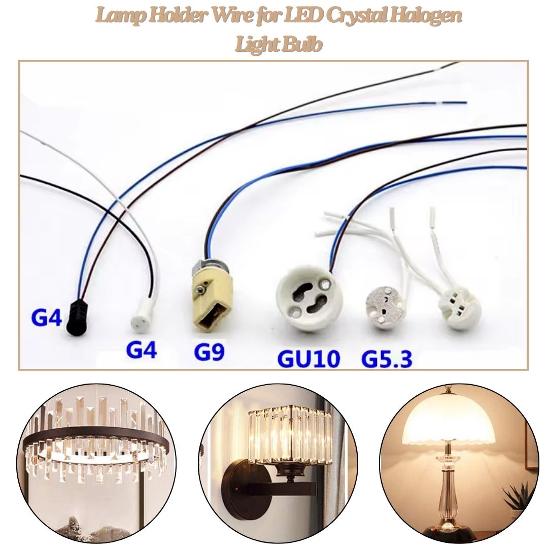 Lamp Holder Wire for LED Capsule Halogen Light Bulb